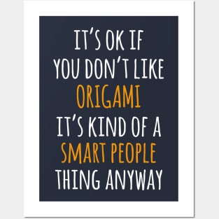 Origami Funny Gift Idea | It's Ok If You Don't Like Origami Posters and Art